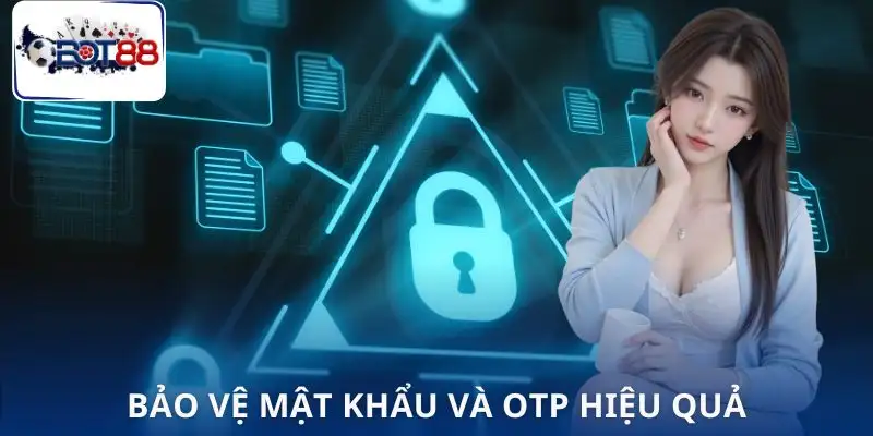 chinh-sach-bao-mat-bot88-mat-khau-va-otp